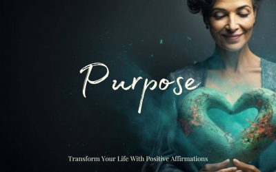 Positive Affirmations – Purpose